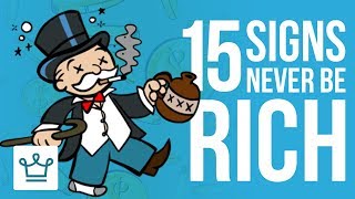 15 Signs You’ll NEVER Be RICH