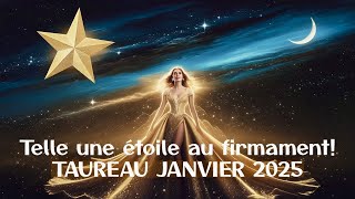 TAUREAU: 💫 Brillance stellaire pour janvier 2025!