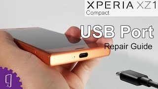 Sony Xperia XZ1 Compact Charging Port Repair Guide