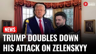 Trump Blasts Zelenskyy Over War Comments: “America Won’t Put Up With It!”