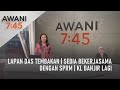 AWANI 7:45 [25/05/2022] - Lapan das tembakan | Sedia bekerjasama dengan SPRM | KL banjir lagi