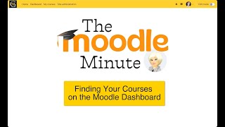 The Moodle Minute — Episode 1: Finding Your Courses on the Dashboard