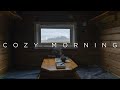 Cozy Morning | Beautiful Chill Music Mix