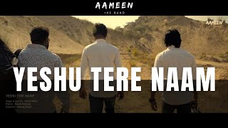 Yeshu Tere Naam - AAMEEN THE BAND| Official Video