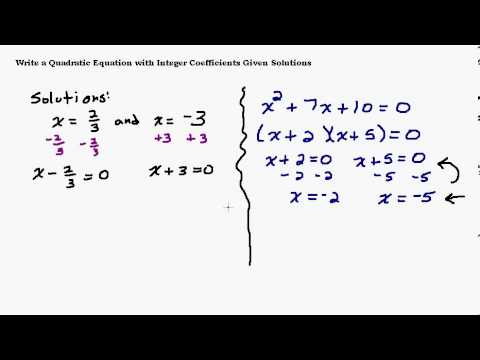 Find a Quadratic Equation When Given the Solutions Find a Quadratic Equation When Given the Solutions