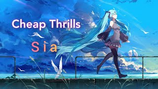 [Nightcore] Cheap Thrills - Sia (Lyrics)
