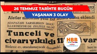 26 Temmuz Tarihte Bugün: Yaşanan 3 Olay