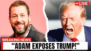 Trump GOES CRAZY After Adam Sandler EXPOSED His DIRTY SECRETS