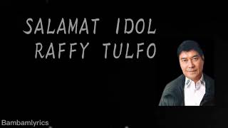 SALAMAT IDOL RAFFY TULFO (Lyrics) - STILL ONE / Salamat sayo Idol Raffy Tulfo