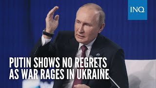 Putin shows no regrets as war rages in Ukraine