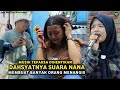 DAHSYATNYA SUARA NANA MEGANTARA MEMBUAT BANYAK ORANG MENANGIS