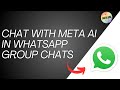 How To Chat With Meta AI In WhatsApp Group Chats - Step by Step Guide