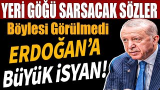 Erdoğan'a Büyük İsyan.! Yeri Göğü Sarsacak Sözler; Böylesi Görülmedi!  #sondakika