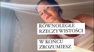 Równoległe rzeczywistości i różne wersje ciebie CO TO TAK NAPRAWDĘ ZNACZY