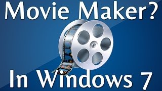 How to Find Windows Movie Maker In Windows 7