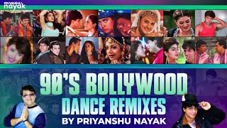 90's Bollywood Nonstop Dance Remixes - Priyanshu Nayak || Best of 90's Superhit Songs Compilation ||