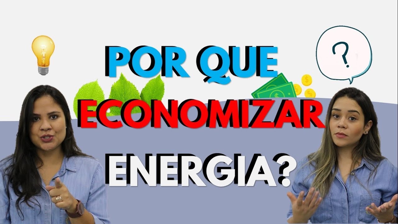 ECONOMIA DE ENERGIA... O Porquê Está Além Do Dinheiro! - YouTube