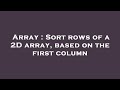 Array : Sort rows of a 2D array, based on the first column