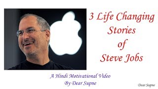 3 Life Changing Stories of Steve Jobs – Apple – Autobiography   Motivational Video – Hindi  Dear Sup