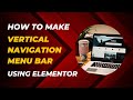 How to make VERTICAL NAVIGATION MENU using ELEMENTOR FLEXBOX CONTAINER 2023