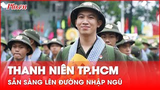 Rộn ràng không khí ngày hội tòng quân ở TP.HCM - PLO