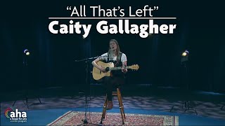 Caity Gallagher - All That's Left | AHA! A House for Arts