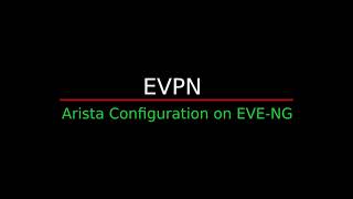 Basic Arista VxLAN BGP EVPN configuration on EVE-NG