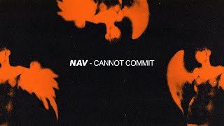 NAV - Cannot Commit (ft. Future)