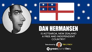 Dan Hermansen: Is Aotearoa, New Zealand a Free and Independent Country?