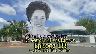 Gravetour of the Famous E133🇬🇧 | Sen. Miriam Defensor-Santiago | Loyola Memorial Park -Marikina