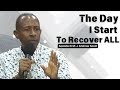 The Day I Start To Recover All - Apostle Andrew Scott