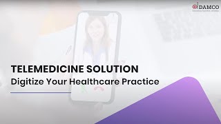 Telemedicine Solution - Digitize Your Healthcare Practice