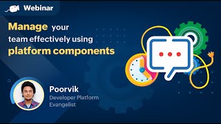 Developer Platform | Effectively manage your team using platform components | Zoho Cliq