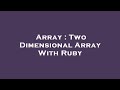 Array : Two Dimensional Array With Ruby
