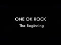 ONE OK ROCK - The Beginning Lyrics