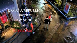 BANANA REPUBLIC \u0026 Crystal Kay present HOLIDAY SONG GIFT