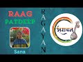 Raag patdeep by - Sana | Ragayan