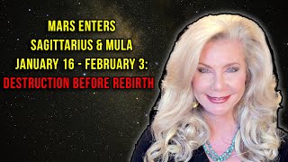 Mars Enters Sagittarius and Mula January 16 - February 3: Destruction Before Rebirth