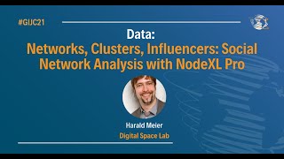 #GIJC21 - Networks, Clusters, Influencers: Social Network Analysis with NodeXL Pro