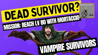 Vampire Survivors - Reach level 80 with Mortaccio