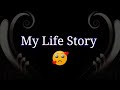 My Life Story sad status 🤕 Sad life story WhatsApp status