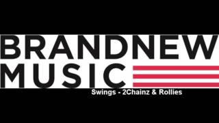 스윙스 (Swings) '2chainz \u0026 Rollies'