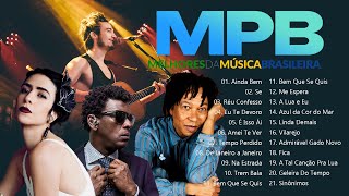 MPB Das Antigas Anos 80/90 || Marisa Monte, Seu Jorge, Djavan, TIAGO IORC, Kell