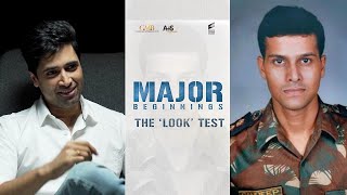 Major Beginnings | 'The Look' Test | Adivi Sesh | Sashi Kiran Tikka | Major The Film