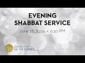 Evening Shabbat Service - June 28 2024