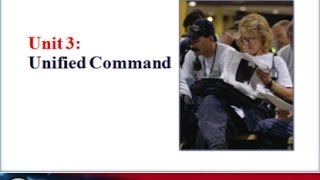 Online ICS 300 Unit 3 Unified Command