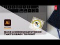 Make a Monogram Sticker That's Ready to Print | Adobe Illustrator Bootcamp (3/10)