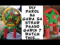 #9  DIY PAROL NA GAWA SA STRAW || SULIT ANG PAGOD PAGGAWA DAHIL ANG GANDA NITO || MADALI LANG GAWIN