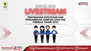 PENYERAHAN KEPUTUSAN DAN PENGAMBILAN SUMPAH/JANJI PNS FORMASI TAHUN 2021