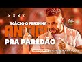 ACACIO O FERINHA - ANTIGO PRA PAREDÃO